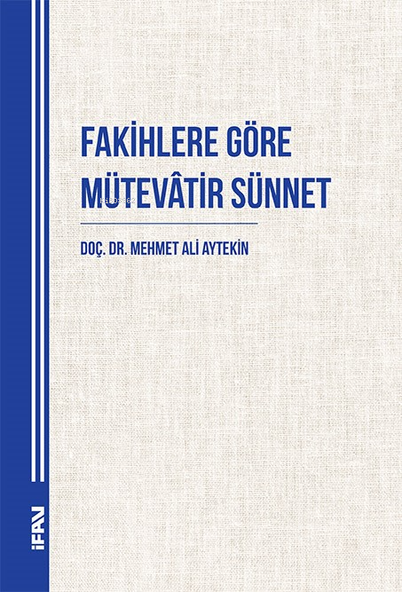 Fakihlere Göre Mütevâtir Sünnet - Mehmet Ali Aytekin | Yeni ve İkinci 