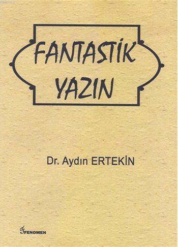 Fantastik Yazın - Aydın Ertekin | Yeni ve İkinci El Ucuz Kitabın Adres