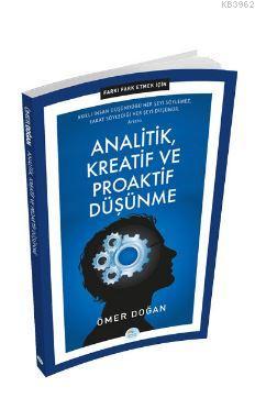 Farkı Fark Etmek İçin: Analitik, Kreatif ve Proaktif Düşünme - Ömer Do