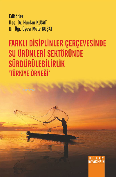 Farklı Disiplinler Çerçevesinde Su Ürünleri Sekröründe Sürdürülebilirl