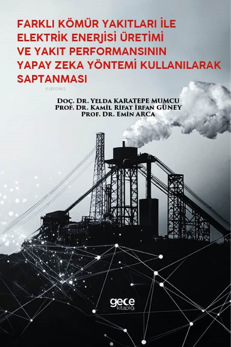 Farklı Kömür Yakıtları İle Elektrik Enerjisi Üretimi Ve Yakıt Performa