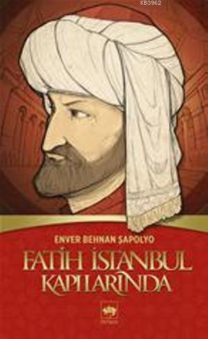 Fatih İstanbul Kapılarında - Enver Behnan Şapolyo | Yeni ve İkinci El 