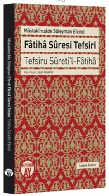 Fatiha Suresi Tefsiri - Müstakimzade Süleyman Efendi | Yeni ve İkinci 