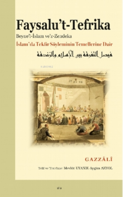 Faysalu't-Tefrika - Ahmed Gazzali | Yeni ve İkinci El Ucuz Kitabın Adr