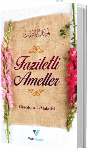 Faziletli Ameller - Ziyaeddin El Makdisi | Yeni ve İkinci El Ucuz Kita