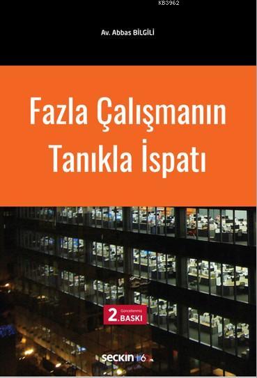 Fazla Çalışmanın Tanıkla İspatı - Abbas Bilgili | Yeni ve İkinci El Uc