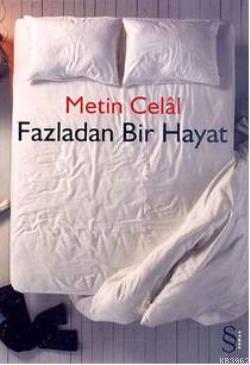 Fazladan Bir Hayat - Metin Celâl | Yeni ve İkinci El Ucuz Kitabın Adre