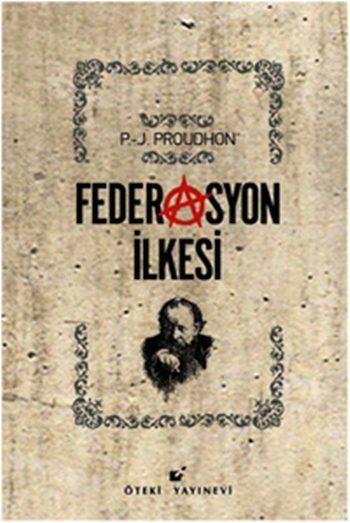 Federasyon İlkesi (Ciltli) - Pierre Joseph Proudhon | Yeni ve İkinci E