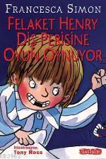 Felaket Henry Diş Perisine Oyun Oynuyor - Francesca Simon | Yeni ve İk