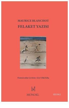 Felaket Yazısı - Maurice Blanchot | Yeni ve İkinci El Ucuz Kitabın Adr