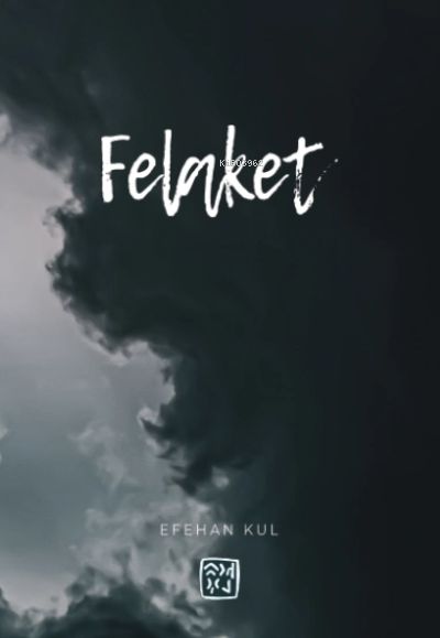 Felaket - Efehan Kul | Yeni ve İkinci El Ucuz Kitabın Adresi