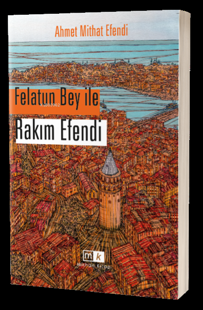 Felatun Bey İle Rakım Efendi - Ahmet Mithat Efendi | Yeni ve İkinci El