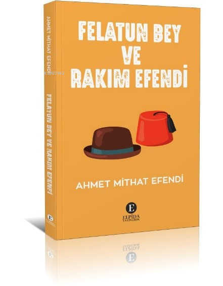 Felatun Bey Ve Rakım Efendi - Ahmet Mithat Efendi | Yeni ve İkinci El 