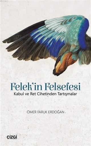 Felek'in Felsefesi - Ömer Faruk Erdoğan | Yeni ve İkinci El Ucuz Kitab