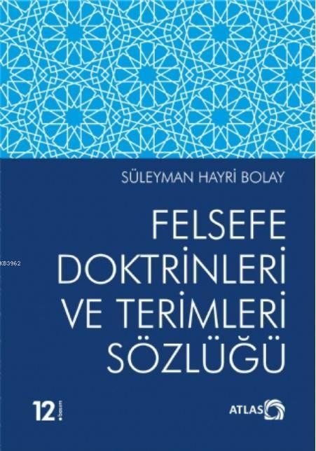 Felsefe Doktrinleri ve Terimleri Sözlüğü - Süleyman Hayri Bolay | Yeni