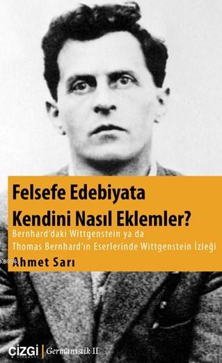 Felsefe Edebiyata Kendini Nasıl Eklemler ? - Ahmet Sarı | Yeni ve İkin