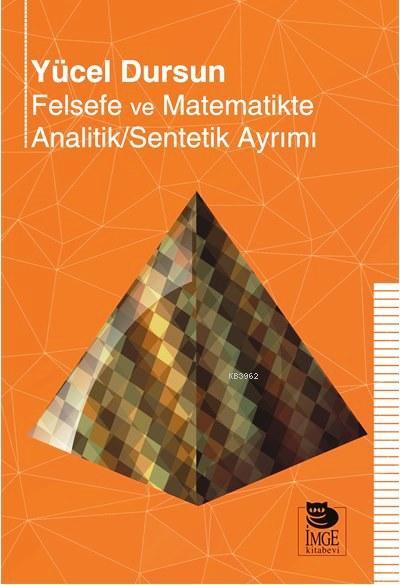 Felsefe ve Matematikte Analitik/Sentetik Ayrımı - Yücel Dursun | Yeni 