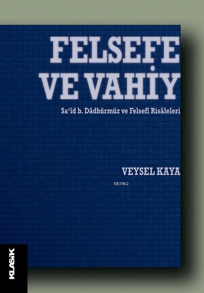 Felsefe ve Vahiy - Veysel Kaya | Yeni ve İkinci El Ucuz Kitabın Adresi