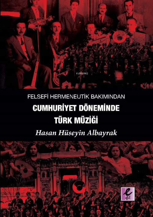 Felsefi Hermeneutik Bakımından Cumhuriyet Döneminde Türk Müziği - Hasa