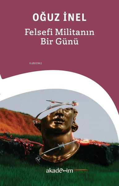 Felsefi Militanın Bir Günü - Oğuz İnel | Yeni ve İkinci El Ucuz Kitabı