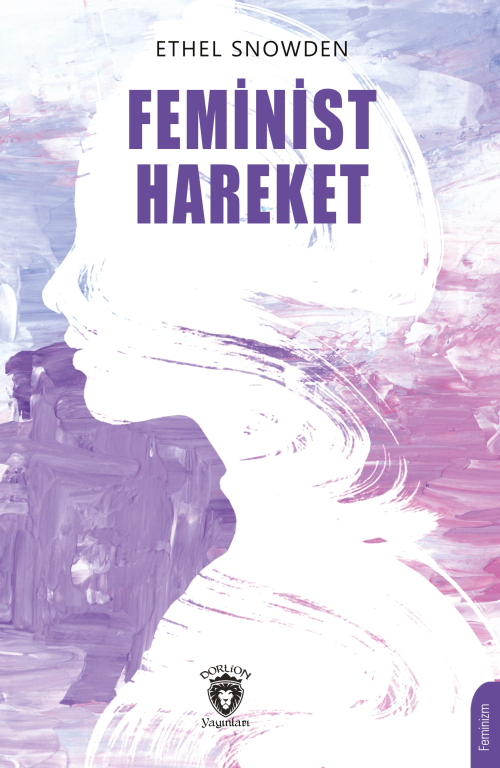 Feminist Hareket - Ethel Snowden | Yeni ve İkinci El Ucuz Kitabın Adre