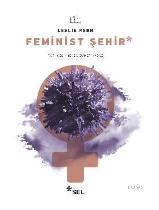 Feminist Şehir - Leslie Kern | Yeni ve İkinci El Ucuz Kitabın Adresi