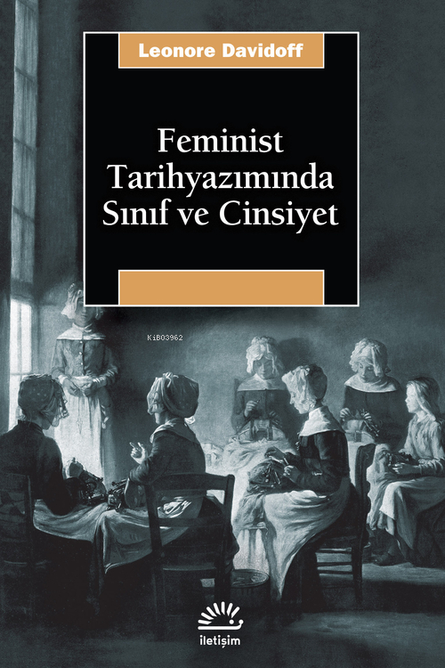 Feminist Tarihyazımında Sınıf ve Cinsiyet - | Yeni ve İkinci El Ucuz K