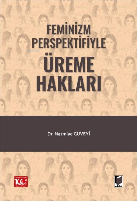 Feminizm Perspektifiyle Üreme Hakları - Nazmiye Güveyi | Yeni ve İkinc