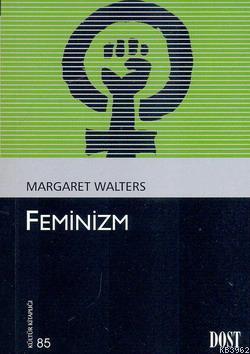 Feminizm - Margaret Walters | Yeni ve İkinci El Ucuz Kitabın Adresi