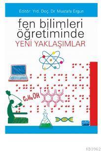 Fen Bilimleri Öğretiminde Yeni Yaklaşımlar - Şeyda Gül | Yeni ve İkinc