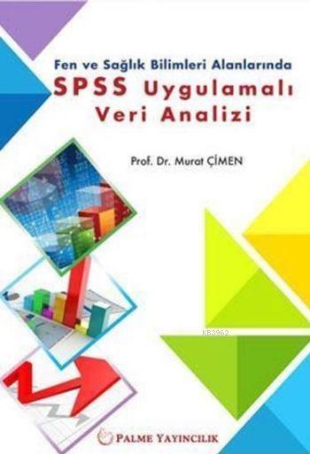 Fen ve Sağlık Bilimleri Alanlarında SPSS Uygulamalı Veri Analizi - Mur