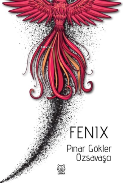 Fenix - Pınar Gökler Özsavaşcı | Yeni ve İkinci El Ucuz Kitabın Adresi