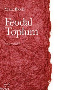 Feodal Toplum - Marc Bloch | Yeni ve İkinci El Ucuz Kitabın Adresi