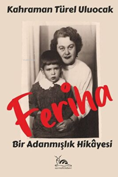 Feriha - Kahraman Türel Uluocak | Yeni ve İkinci El Ucuz Kitabın Adres