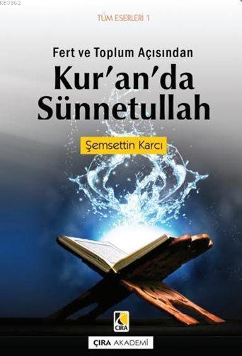 Fert ve Toplum Açısından Kur'an'da Sünnetullah - Şemsettin Karcı- | Ye