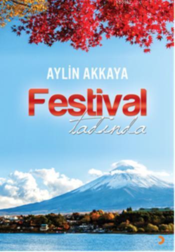 Festival Tadında - Aylin Akkaya | Yeni ve İkinci El Ucuz Kitabın Adres