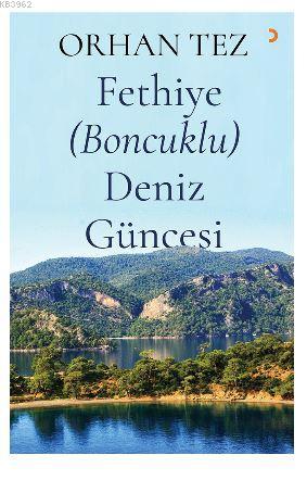 Fethiye (Boncuklu) Deniz Güncesi - Orhan Tez | Yeni ve İkinci El Ucuz 