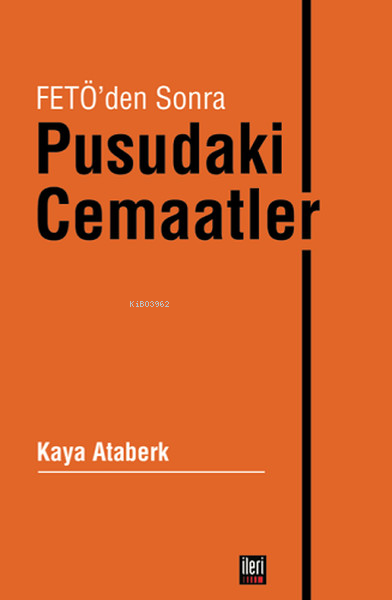 FETÖ'den Sonra Pusudaki Cemaatler - Kaya Ataberk | Yeni ve İkinci El U