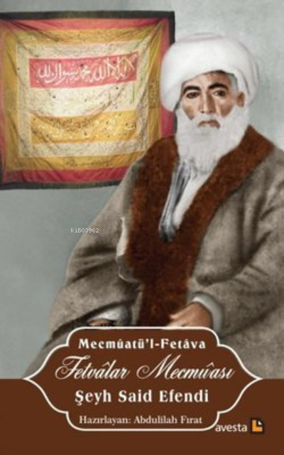 Fetvalar Mecmûası Şeyh Said Efendi ;(Bazı İçtimai Meseleler Hakkında A