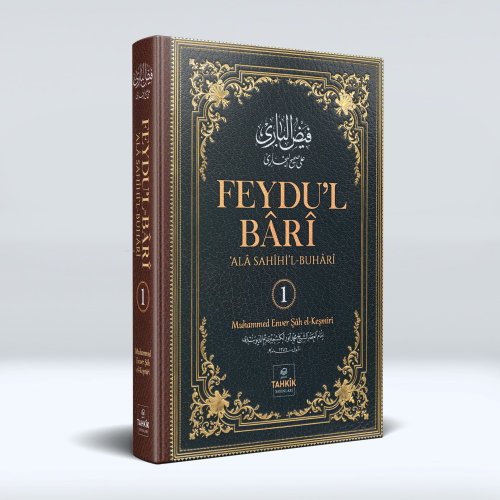 Feydu’l Bâri;‘Alâ Sahîhi’l Buhârî 1. Cilt - Muhammed Enverşâh el-Keşmî