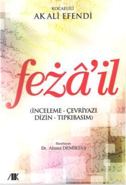 Fezail (İnceleme - Çevriyazı - Dizin - Tıpkıbasım) - Ahmet Demirtaş | 