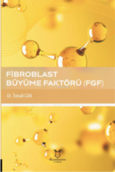 Fibroblast Büyüme Faktörü (FGF) - İsmail Can | Yeni ve İkinci El Ucuz 