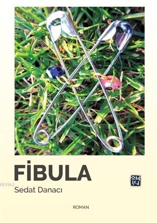 Fibula - Sedat Danacı | Yeni ve İkinci El Ucuz Kitabın Adresi