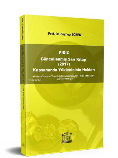 FIDIC Güncellenmiş Sarı Kitap (2017) Kapsamında Yüklenicinin Hakları -