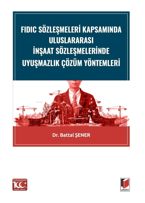 FIDIC Sözleşmeleri Kapsamında Uluslararası İnşaat Sözleşmelerinde Uyuş