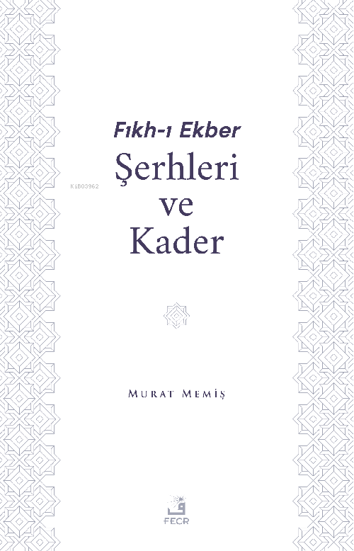 Fıkh-I Ekber Şerhleri ve Kader - Murat Memiş | Yeni ve İkinci El Ucuz 