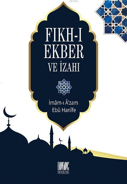 Fıkh-ı Ekber ve İzahı - İmam-ı Azam Ebu Hanife | Yeni ve İkinci El Ucu