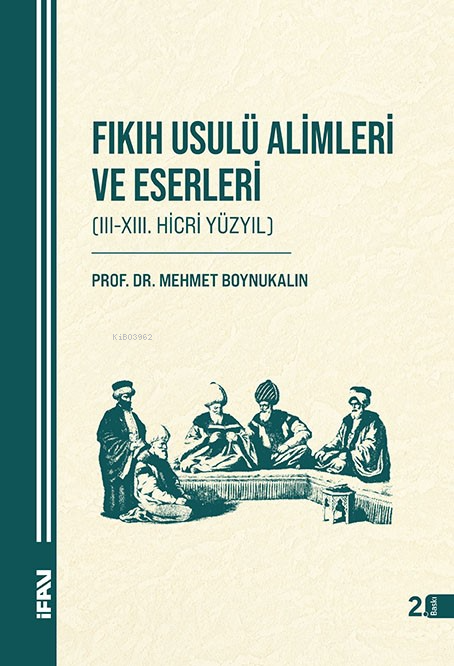 Fıkıh Usulü Alimleri ve Eserleri (Ciltli) - Mehmet Boynukalın | Yeni v