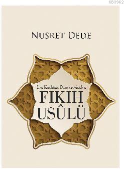 Fıkıh Usulü (İbn Kudame Penceresinden) - Nusret Dede | Yeni ve İkinci 