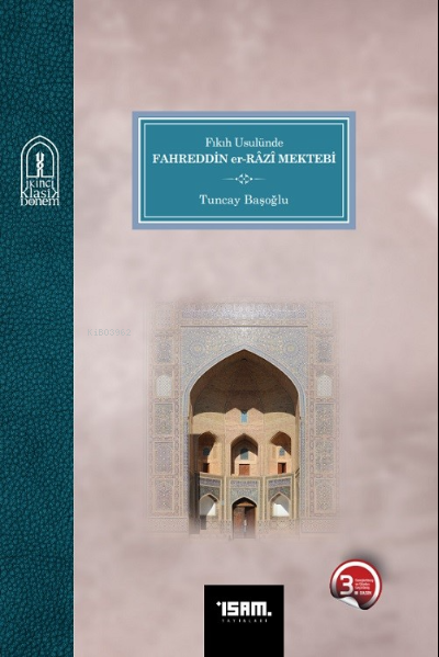 Fıkıh Usulünde ;Fahrettin Er-Razi Mektebi - Tuncay Başoğlu | Yeni ve İ